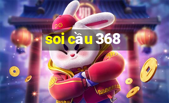 soi cầu 368