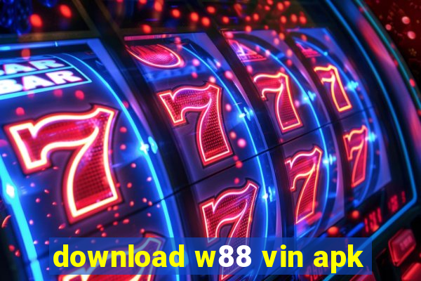 download w88 vin apk