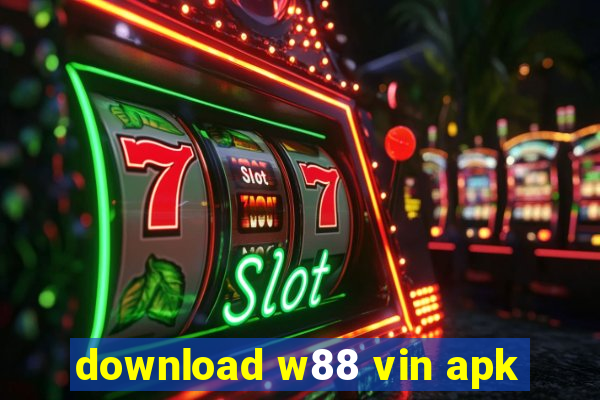 download w88 vin apk