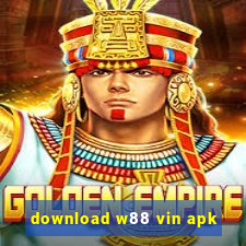 download w88 vin apk