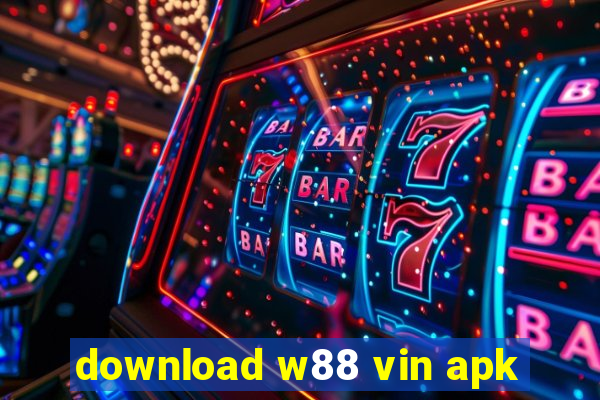 download w88 vin apk