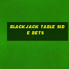 blackjack table side bets