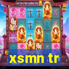 xsmn tr