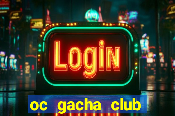 oc gacha club đẹp nữ