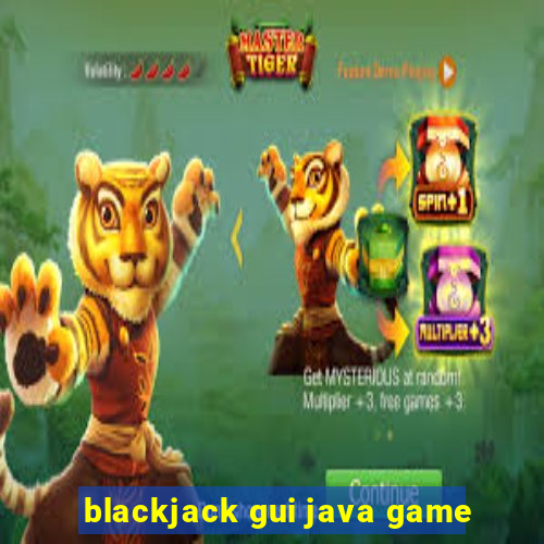 blackjack gui java game