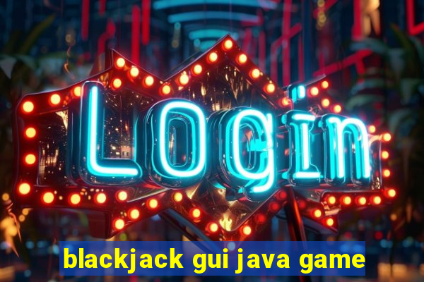 blackjack gui java game