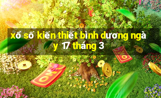 xổ số kiến thiết bình dương ngày 17 tháng 3