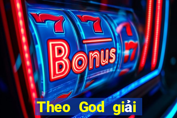 Theo God giải trí 20191024