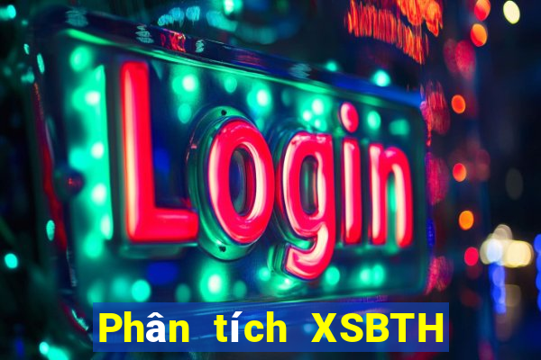 Phân tích XSBTH ngày 10