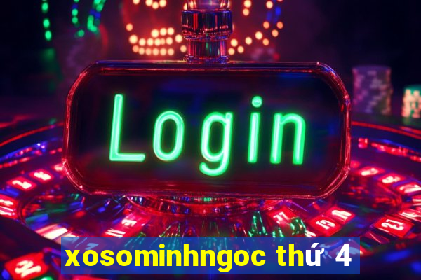 xosominhngoc thứ 4