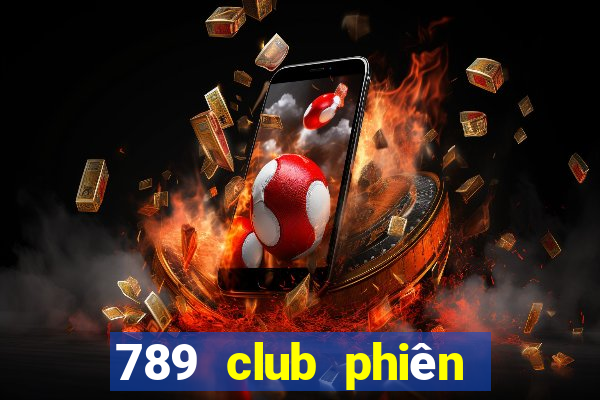 789 club phiên bản cũ