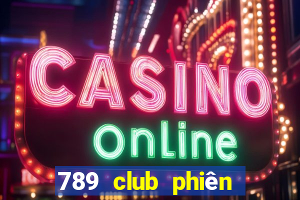 789 club phiên bản cũ