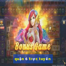 quận 6 trực tuyến