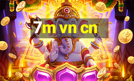 7m vn cn