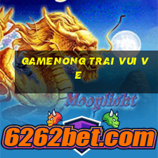 gamenong trai vui ve