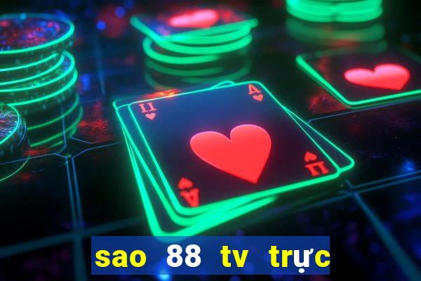 sao 88 tv trực tiếp bóng đá