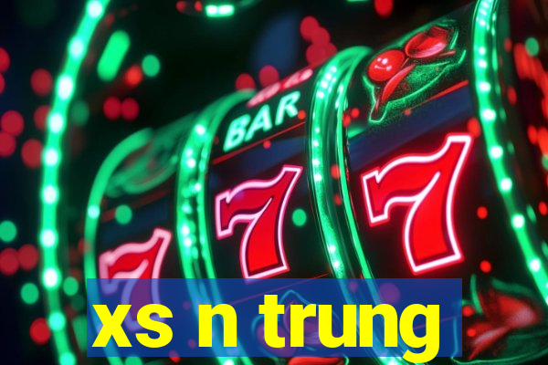 xs n trung