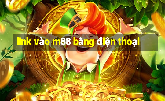 link vào m88 bằng điện thoại