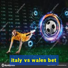 italy vs wales bet