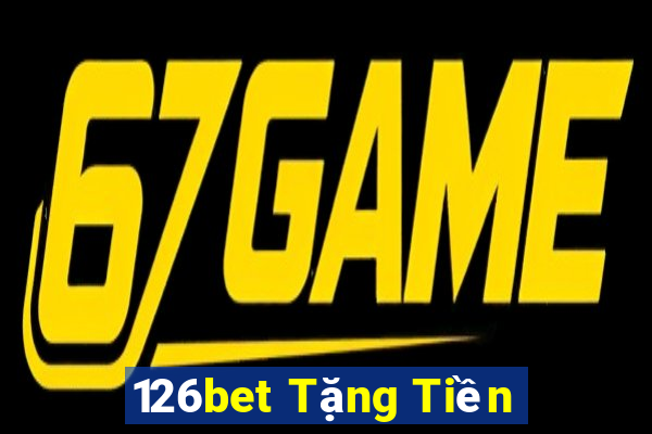 126bet Tặng Tiền