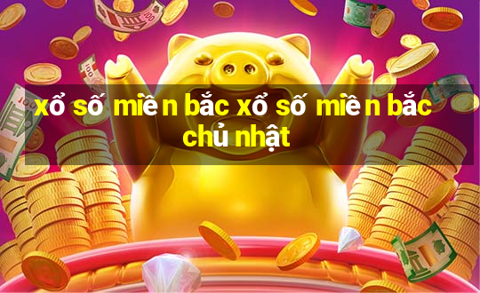 xổ số miền bắc xổ số miền bắc chủ nhật