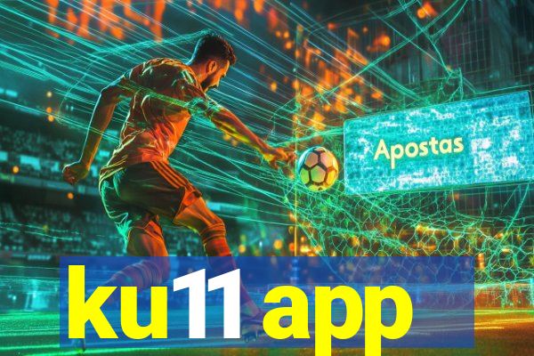 ku11 app