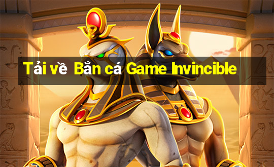 Tải về Bắn cá Game Invincible