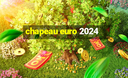 chapeau euro 2024