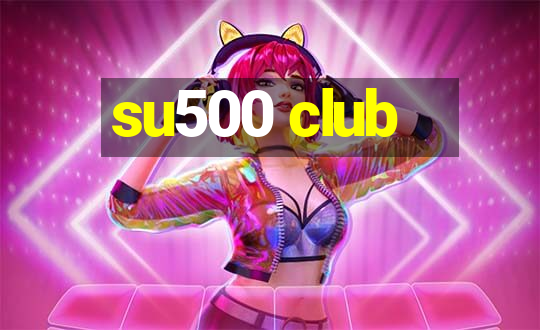 su500 club