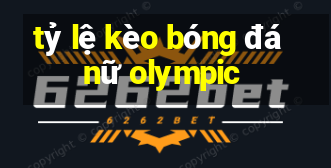 tỷ lệ kèo bóng đá nữ olympic