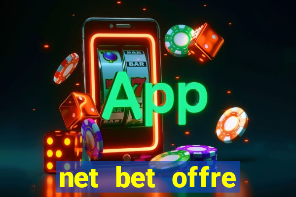 net bet offre premier pari