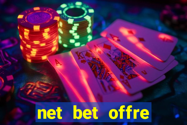 net bet offre premier pari