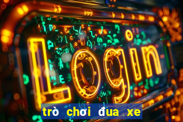 trò chơi đua xe miễn phí