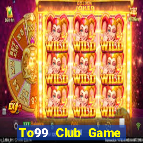 To99 Club Game Bài Big52