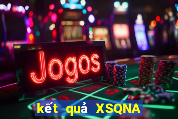 kết quả XSQNA ngày 22