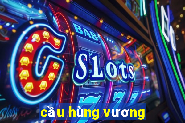 cầu hùng vương