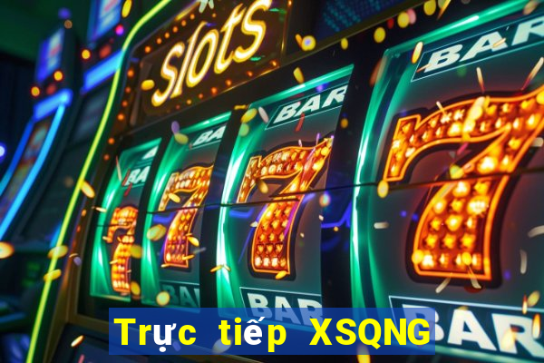 Trực tiếp XSQNG thứ hai