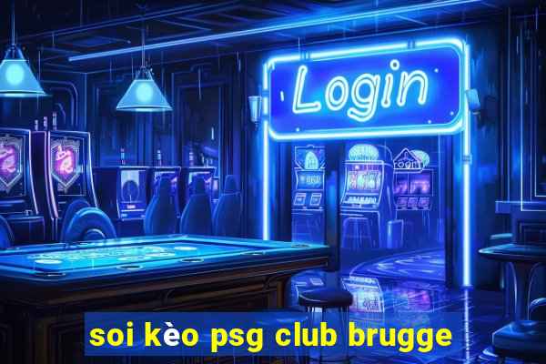 soi kèo psg club brugge