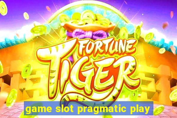 game slot pragmatic play