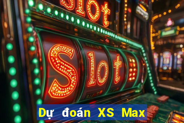 Dự đoán XS Max 4D thứ bảy