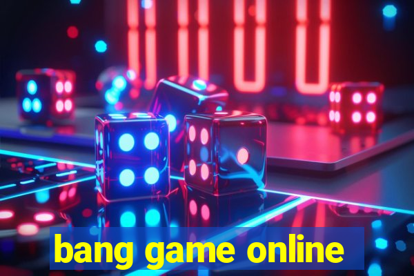 bang game online