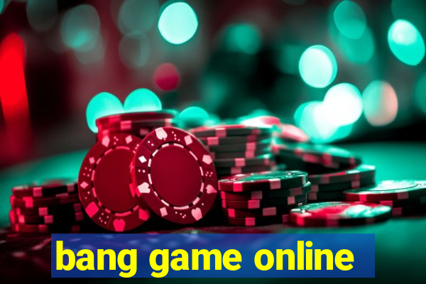 bang game online