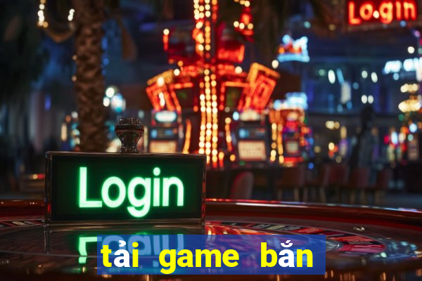 tai game ban ca vui