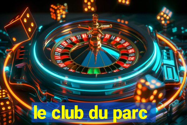 le club du parc