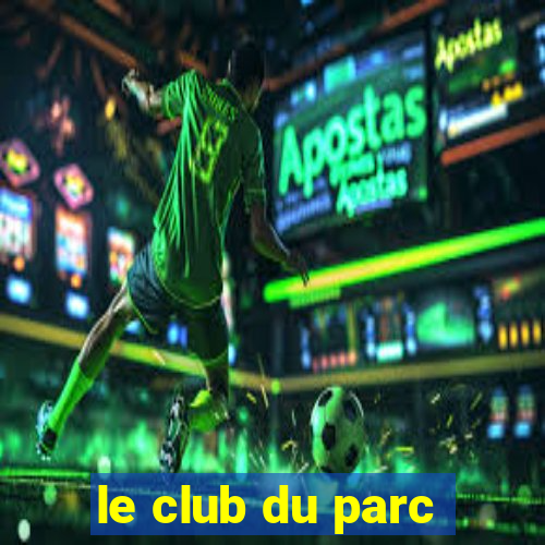 le club du parc