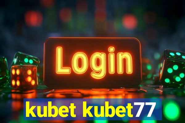 kubet kubet77