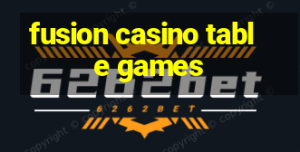 fusion casino table games