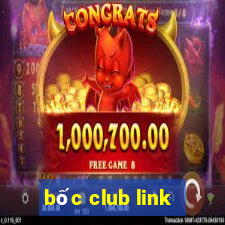 bốc club link