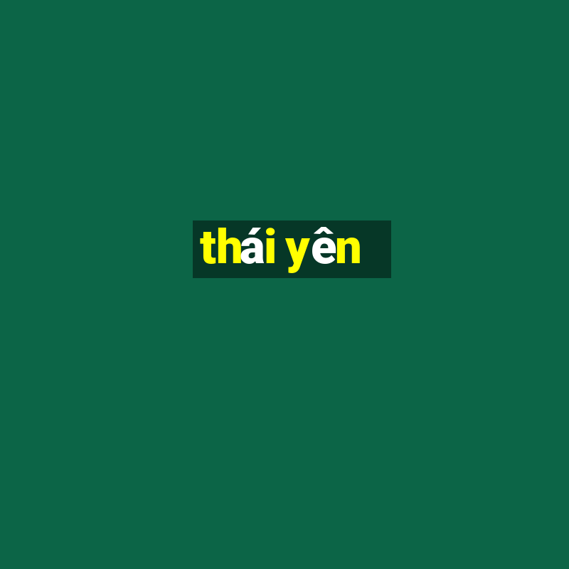 thái yên