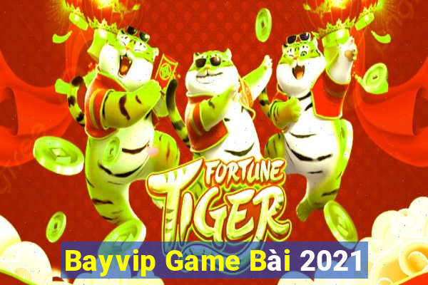 Bayvip Game Bài 2021